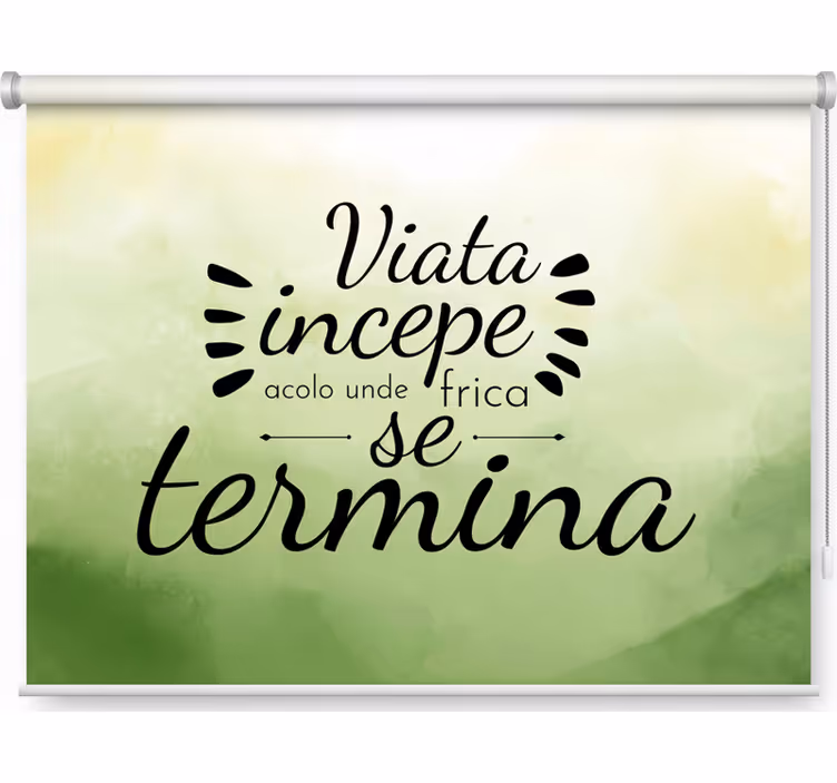 Life begins where fear ends green roller blind - TenStickers