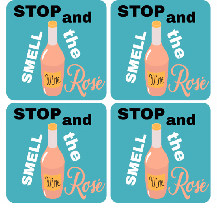 Stop and smell the Rose quote  text coasters - TenStickers