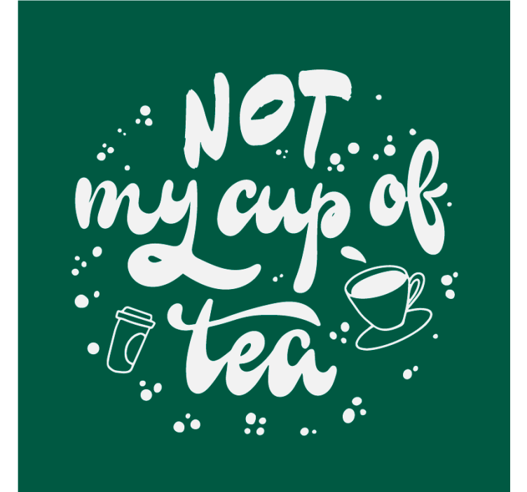 Not my cup of tea text coasters - TenStickers