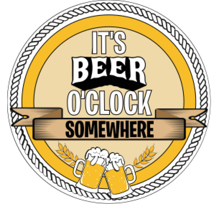 It's beer o'clock somewhere beer mats - TenStickers