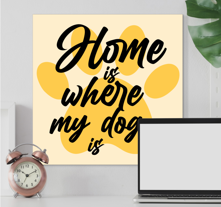 Dog wall art home is where the dog is - TenStickers