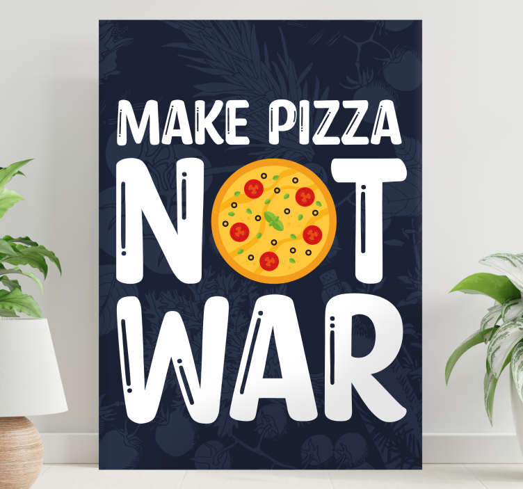 Fun quotes make pizza quote canvas - TenStickers