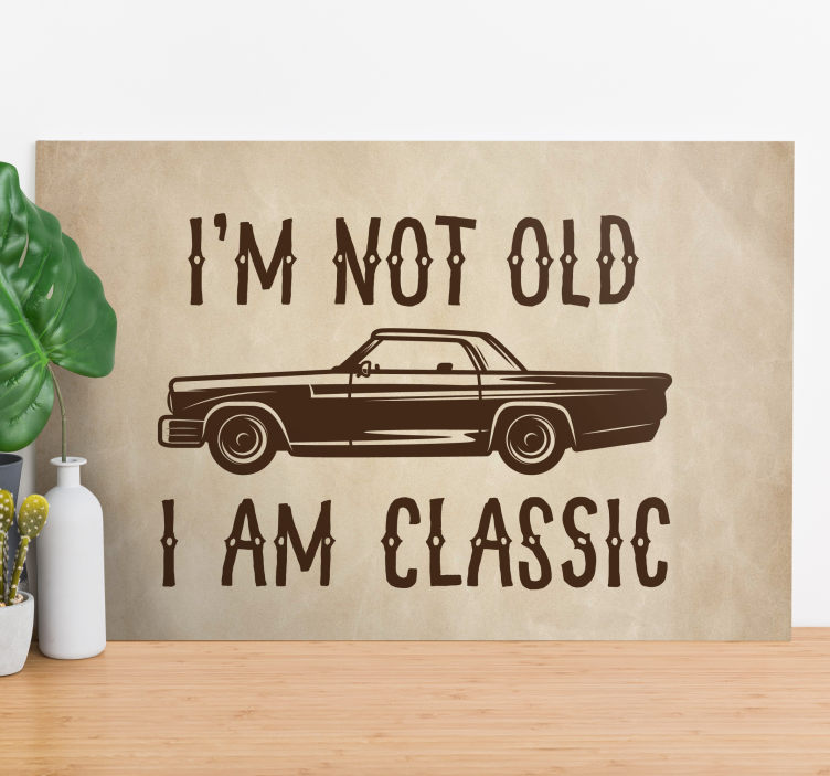 Not old but Classic fun design quote canvas - TenStickers