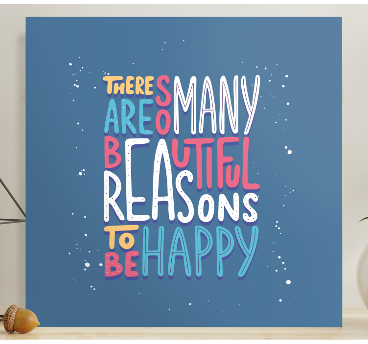 So many reasons to be happy motivational canvas - TenStickers