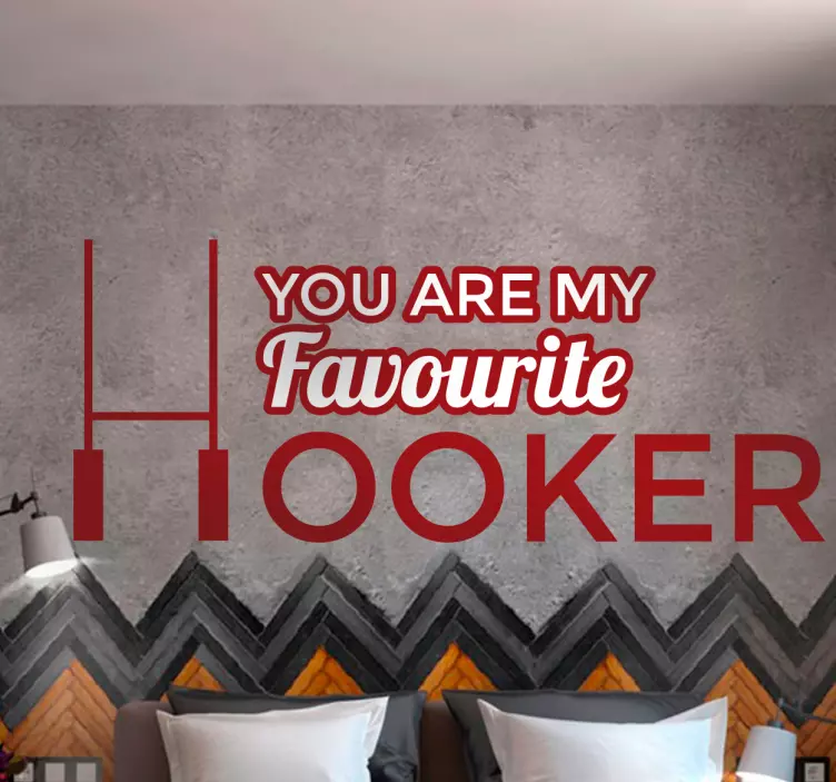 You are my favourite Hooker Wall Sticker - TenStickers