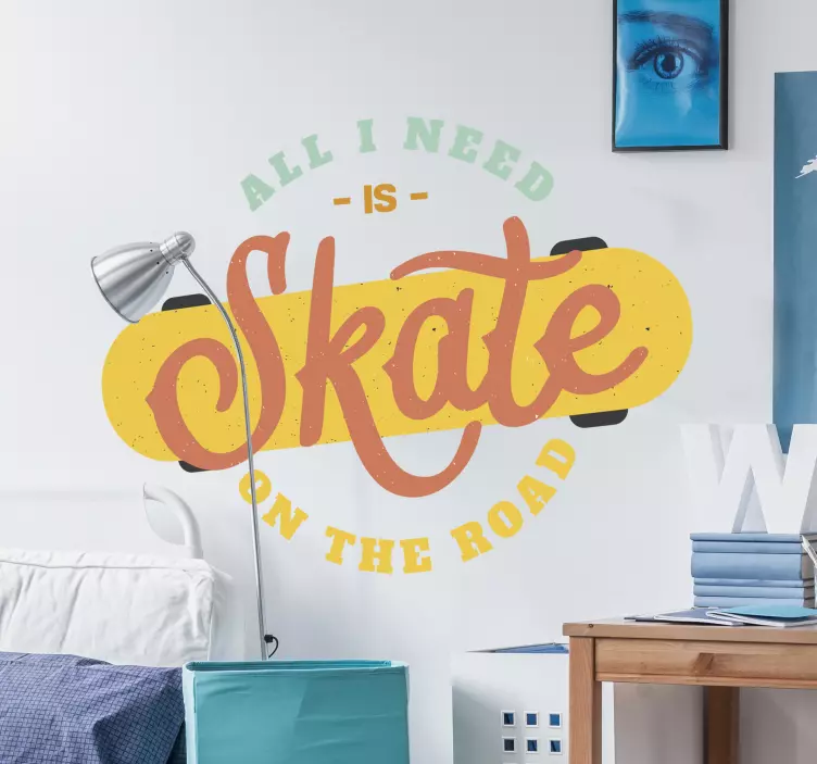 All I Need is Skate Wall Sticker - TenStickers