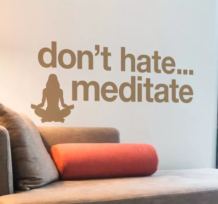 DON'T HATE MEDITATE wall stickers quotes - TenStickers