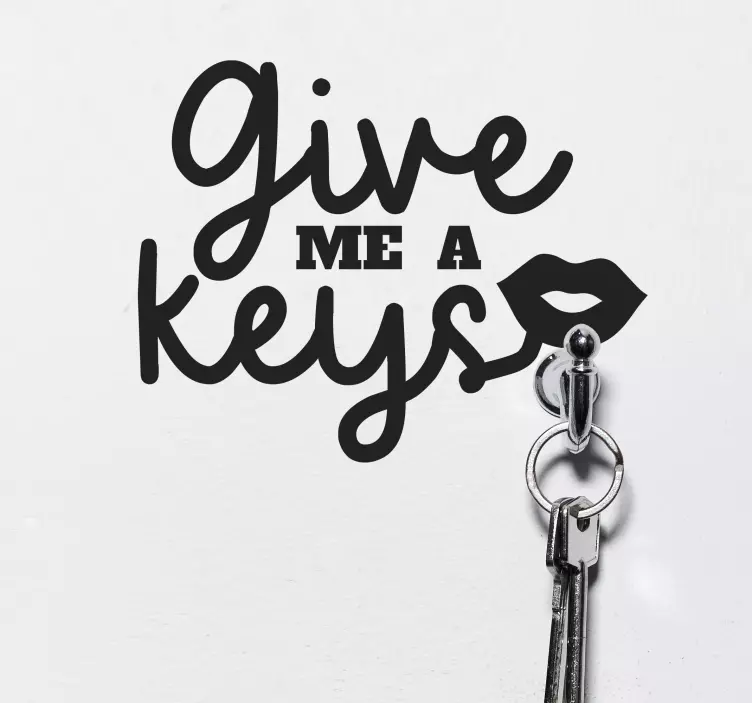 GIVE ME A KEYS wall stickers quotes - TenStickers