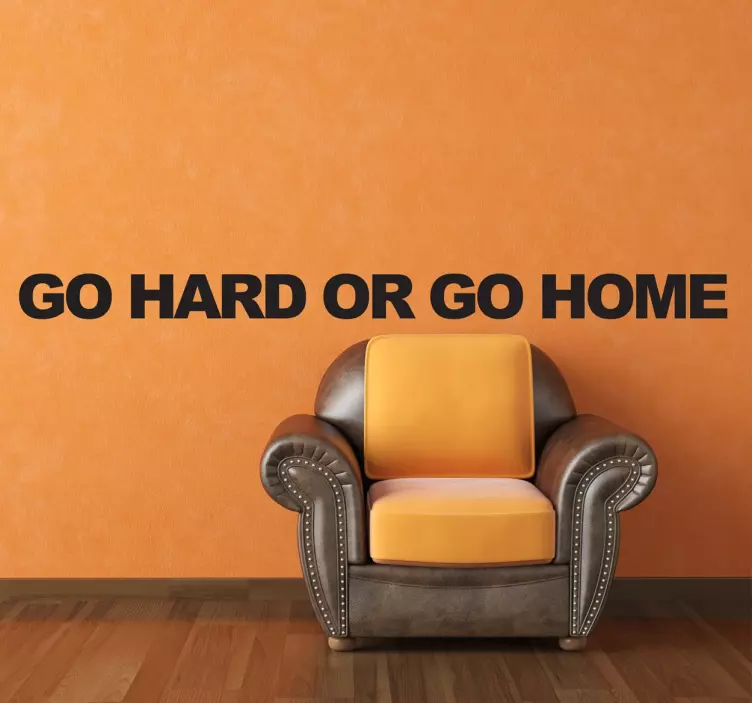 Go Hard or Go Home Text Sticker - TenStickers