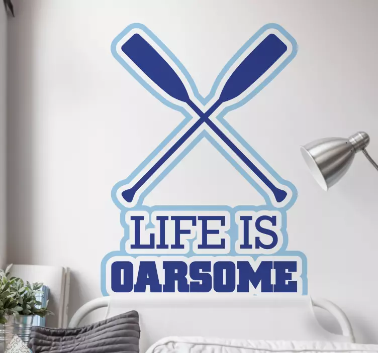 Life Is Oarsome Wall Sticker - TenStickers