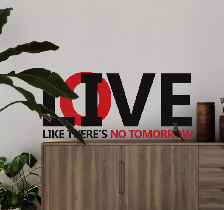 Live Like There's No Tomorrow wall stickers quotes - TenStickers