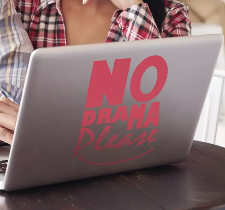 No drama please laptop sticker - TenStickers