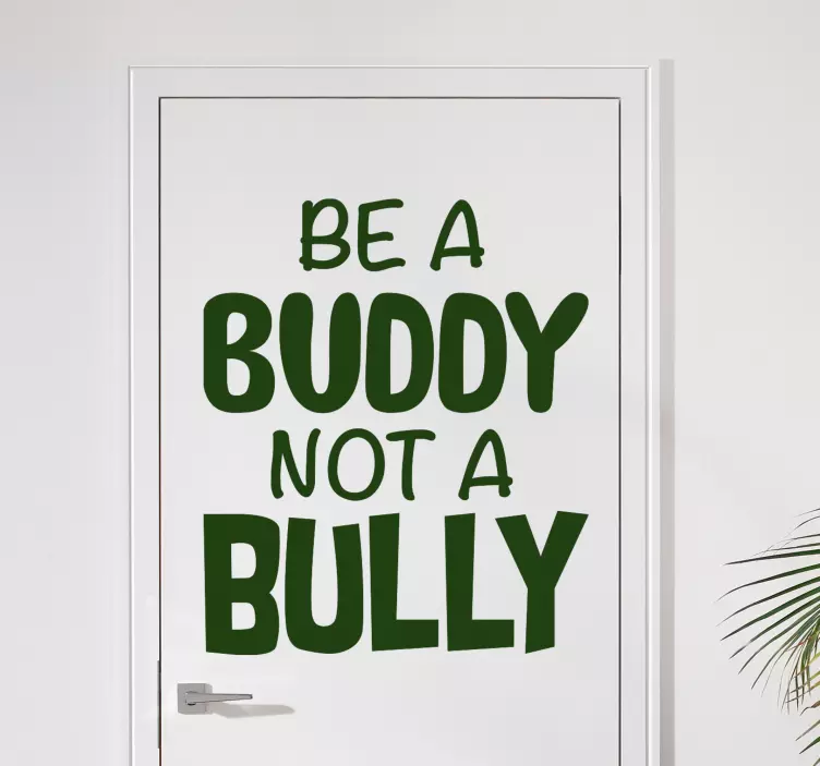 Sentence be a buddy door sticker - TenStickers