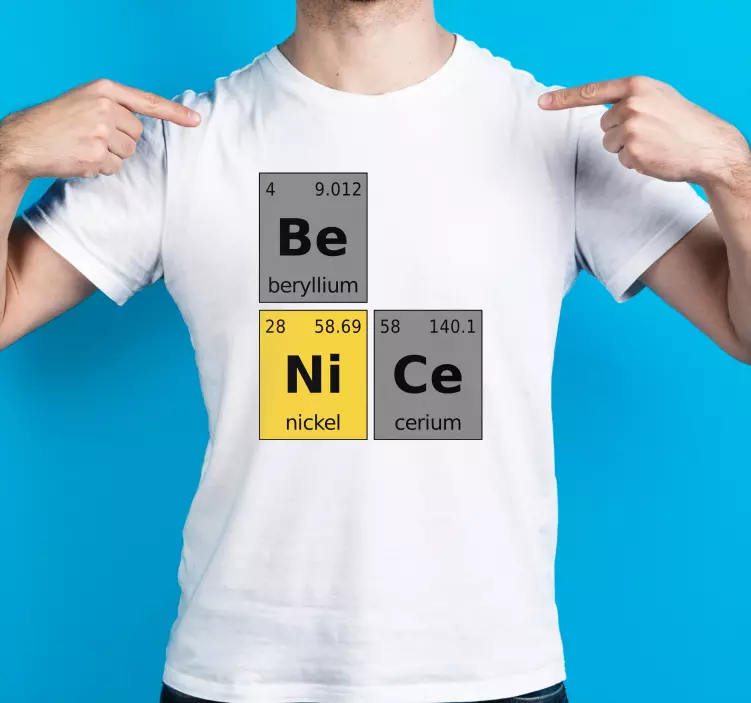 Be nice chemical element word custom t-shirt - TenStickers