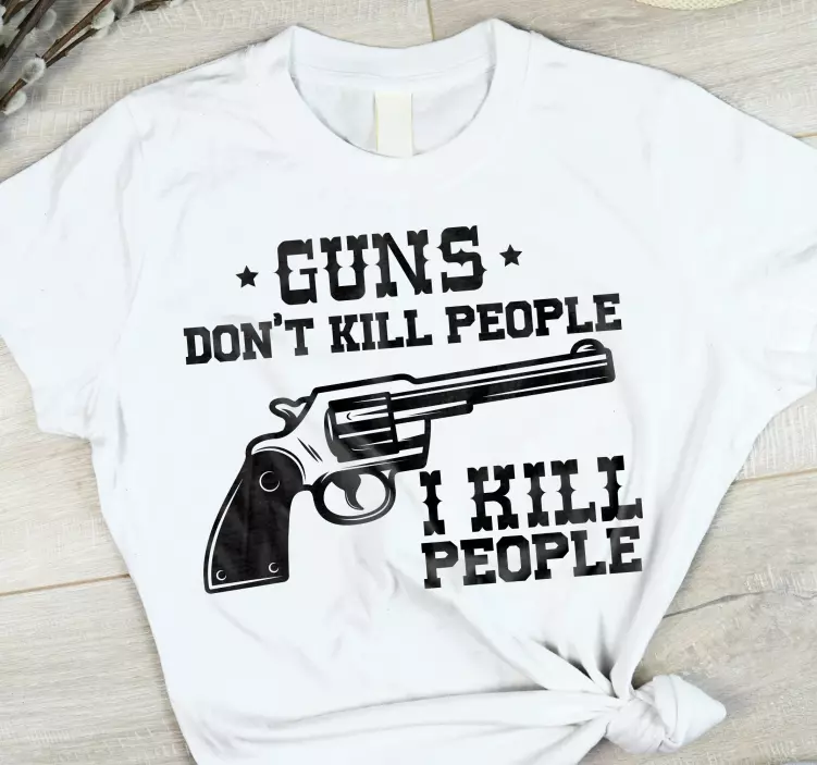 "Guns Don't Kill People, I Kill People" t-shirt - TenStickers