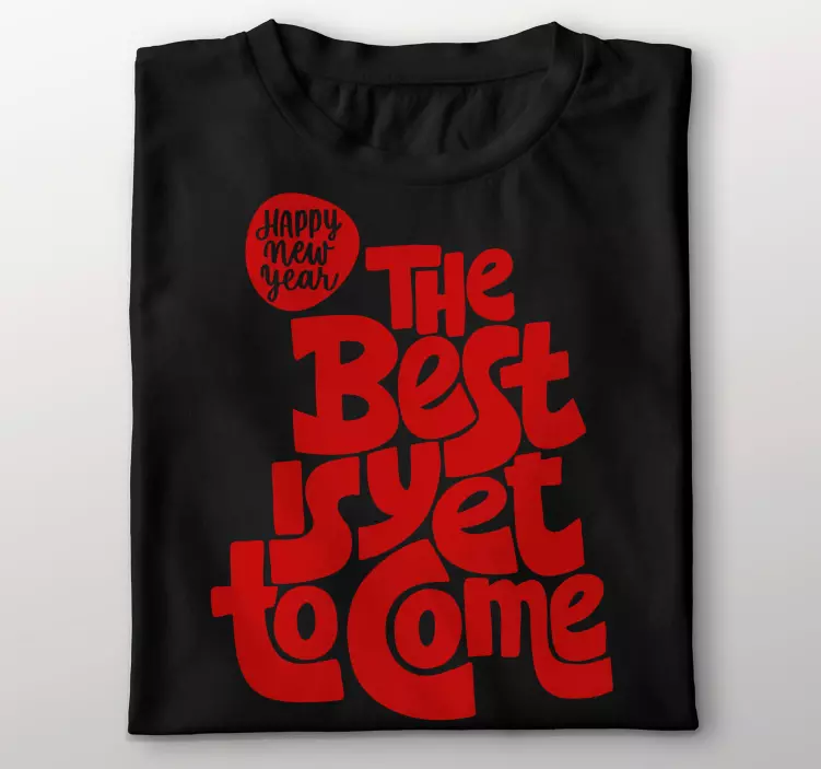 Original the best is yet to come custom t-shirt - TenStickers
