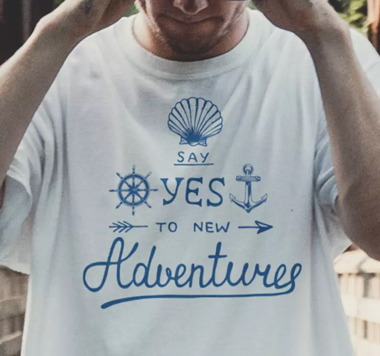 Say yes new adventures t-shirt - TenStickers