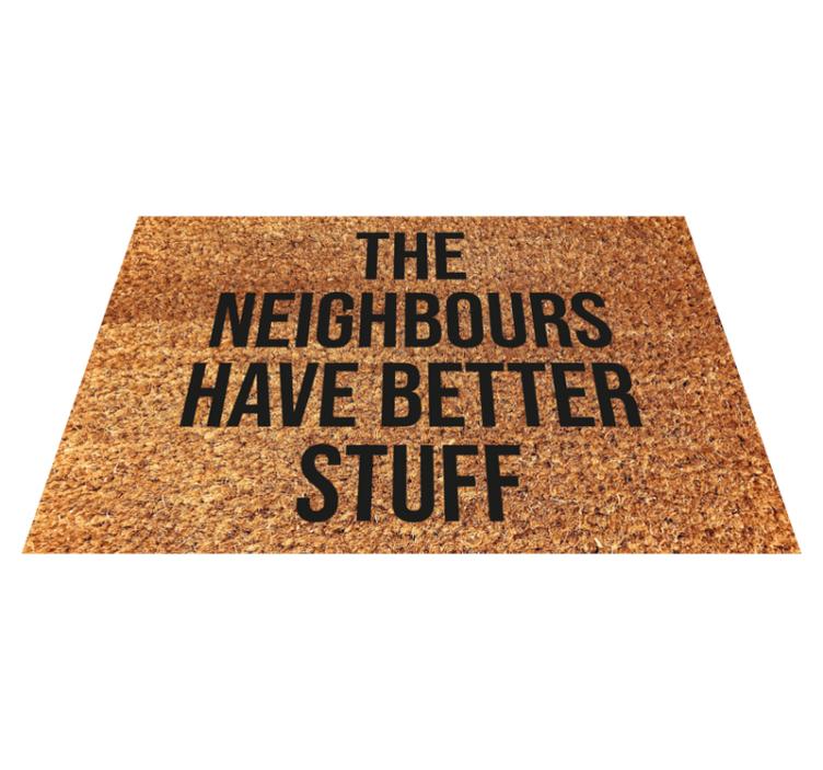 The neighbours have better stuff custom rug - TenStickers